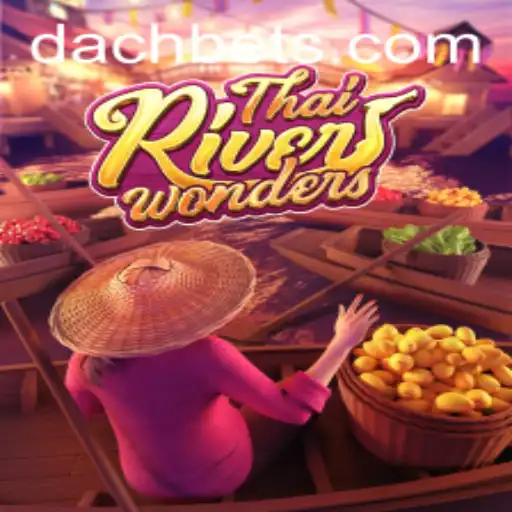 Exploring the Excitement of ThaiRiverWonders with DachBet